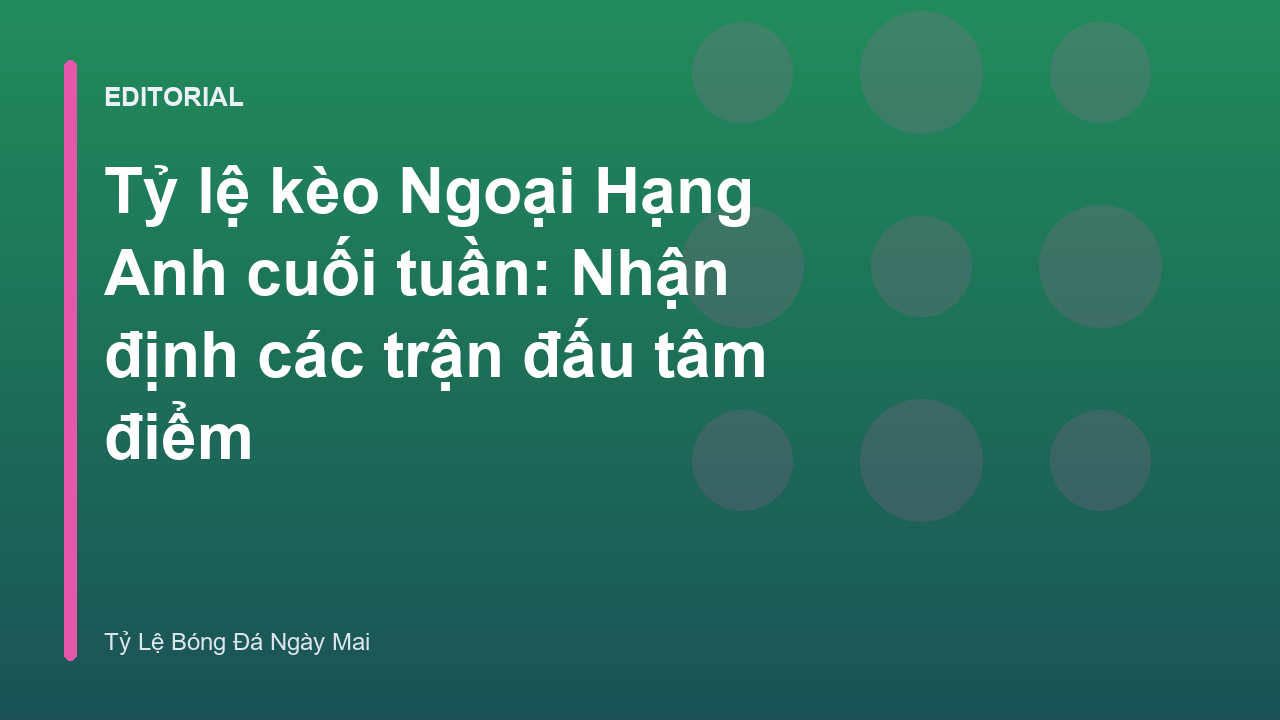 Tỷ lệ kèo bóng đá Ngoại Hạng Anh cuối tuần