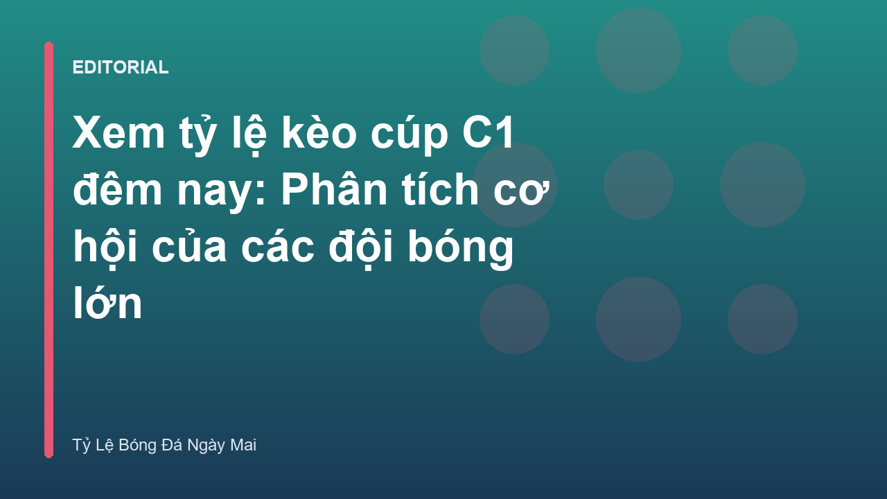 Phân tích tỷ lệ kèo cúp C1 đêm nay